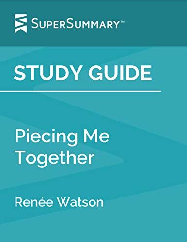 Study Guide: Piecing Me Together by Renée Watson .